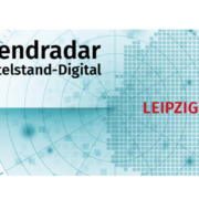 TRENDRADAR MITTELSTAND-DIGITAL KONFERENZ LEIPZIG