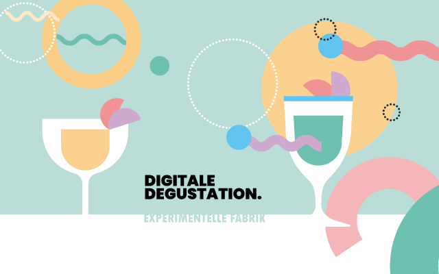 DIGITALE DEGUSTATION IN DER EXPERIMENTELLEN FABRIK