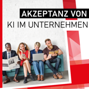 Akzeptanz und Mitsprache, KI im Unternehmen