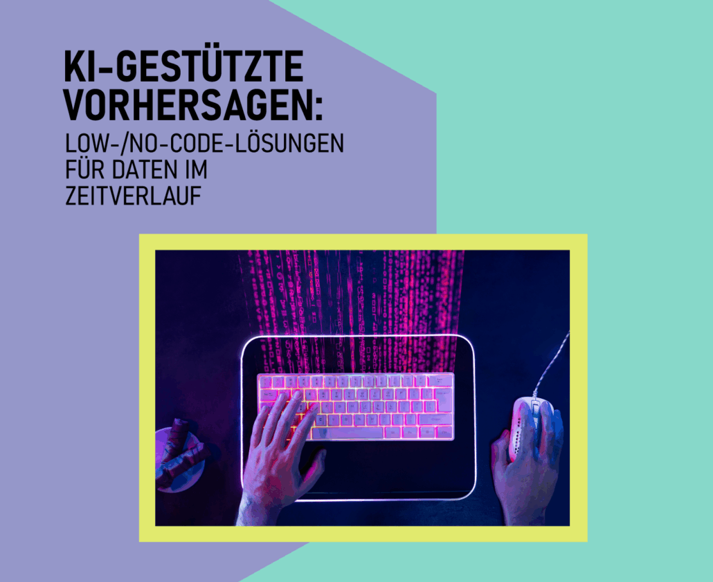KI-gestützte Vorhersagen