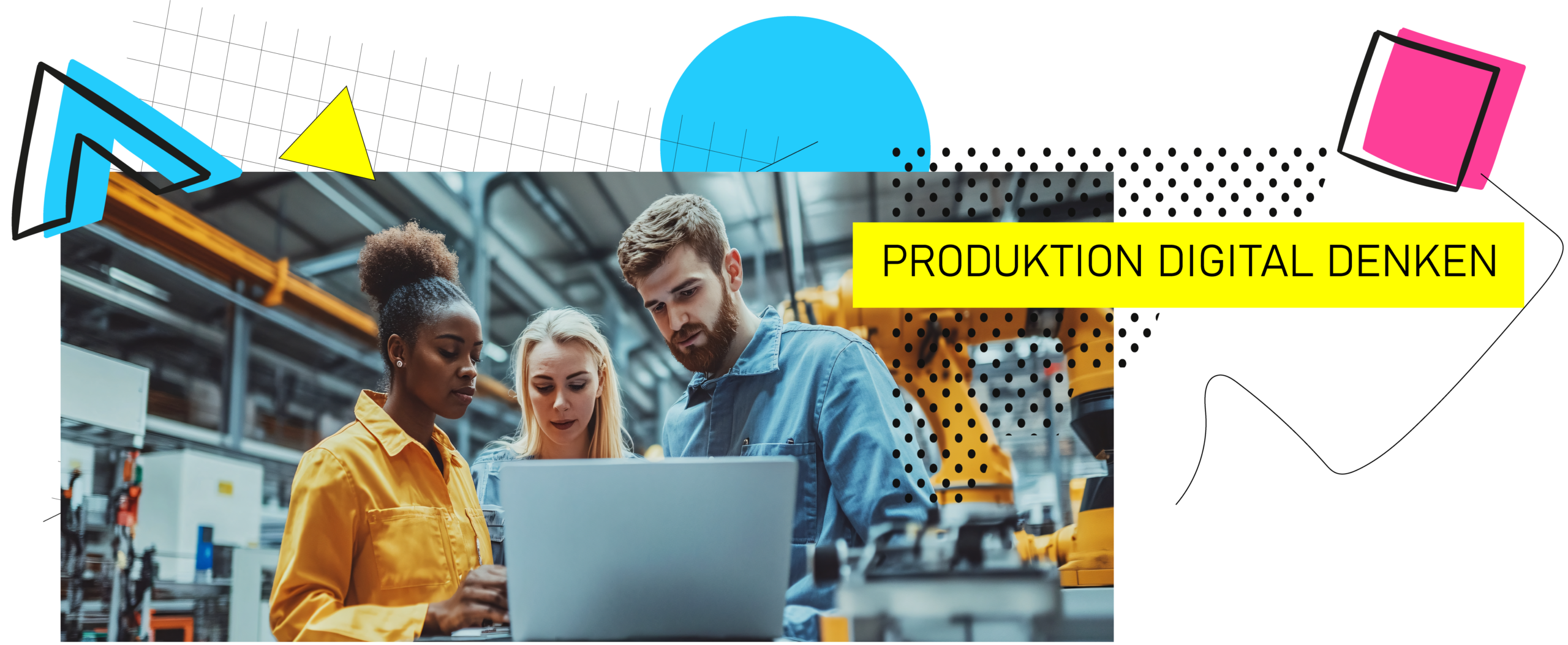 Produktion digital denken Produktion digital denken